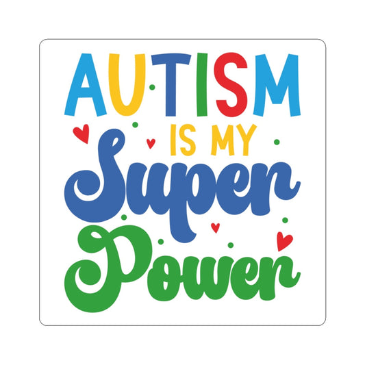 Autism Is My Superpower Stickers
